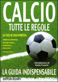 Calcio. Tutte le regole