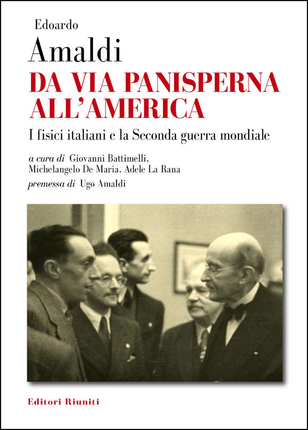 Da via Panisperna all'America. I fisici italiani e la Seconda guerra mondiale