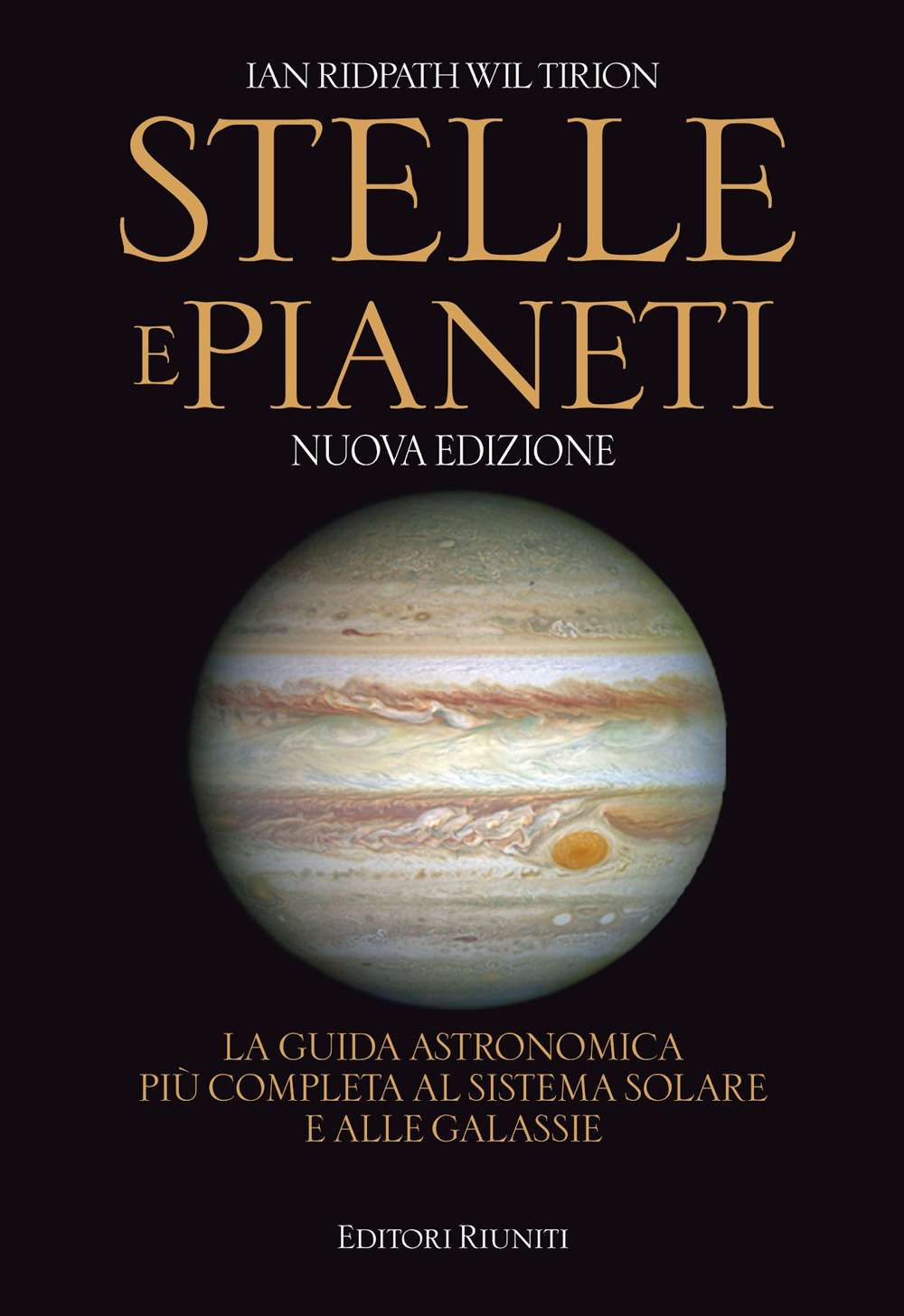 Stelle e pianeti. La guida più completa a stelle, pianeti, galassie e al sistema solare