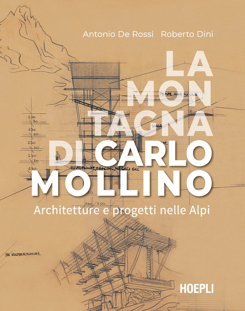 La montagna di Carlo Mollino. Architetture e progetti nelle Alpi