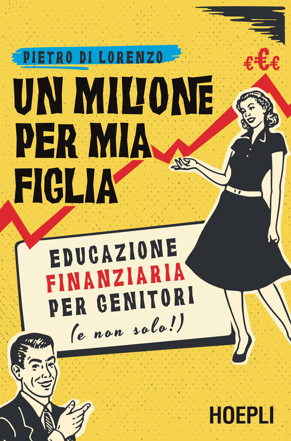 Un milione per mia figlia. Educazione finanziaria per genitori (e non solo!)