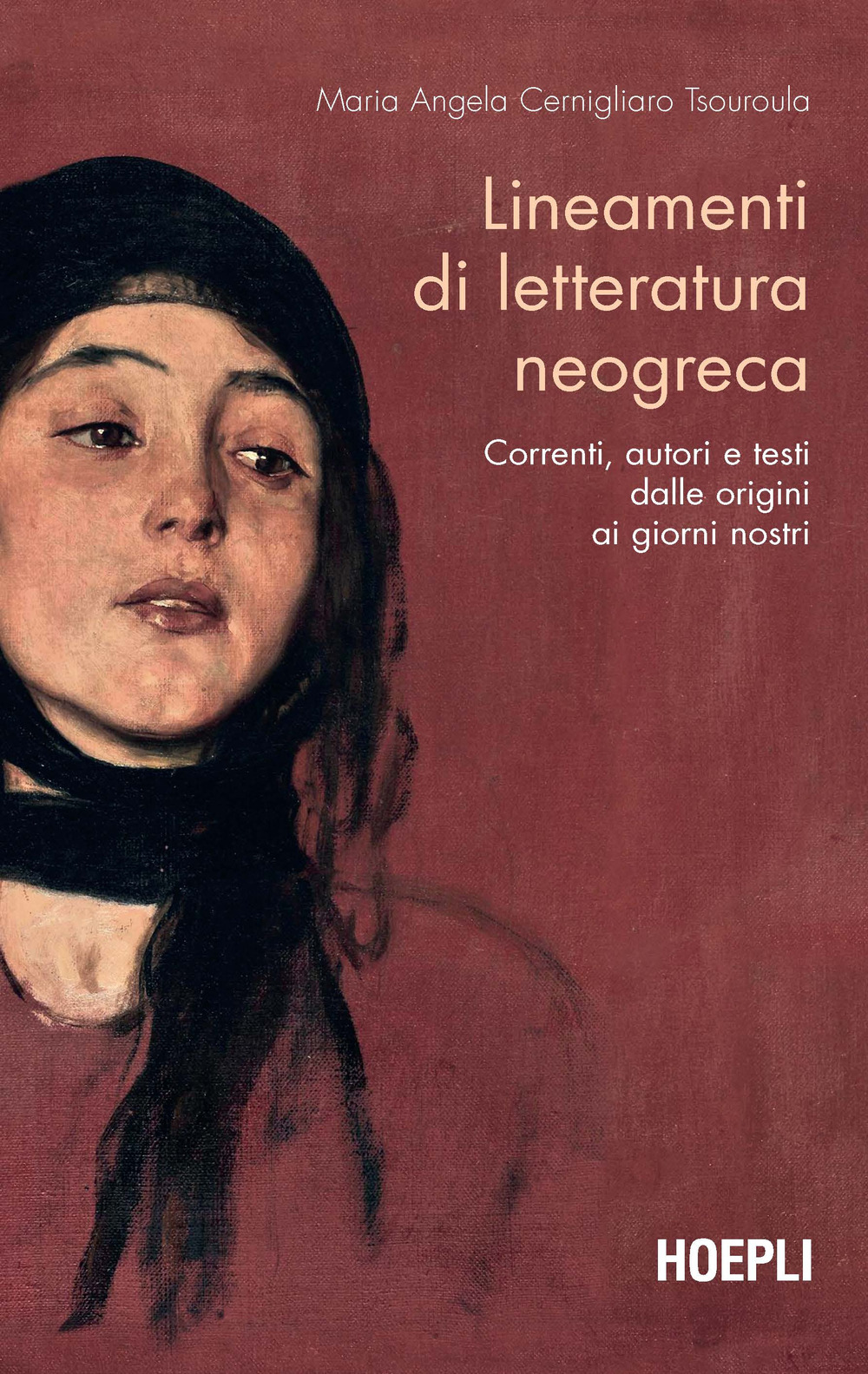 Lineamenti di letteratura neogreca. Correnti, autori e testi dalle origini ai giorni nostri