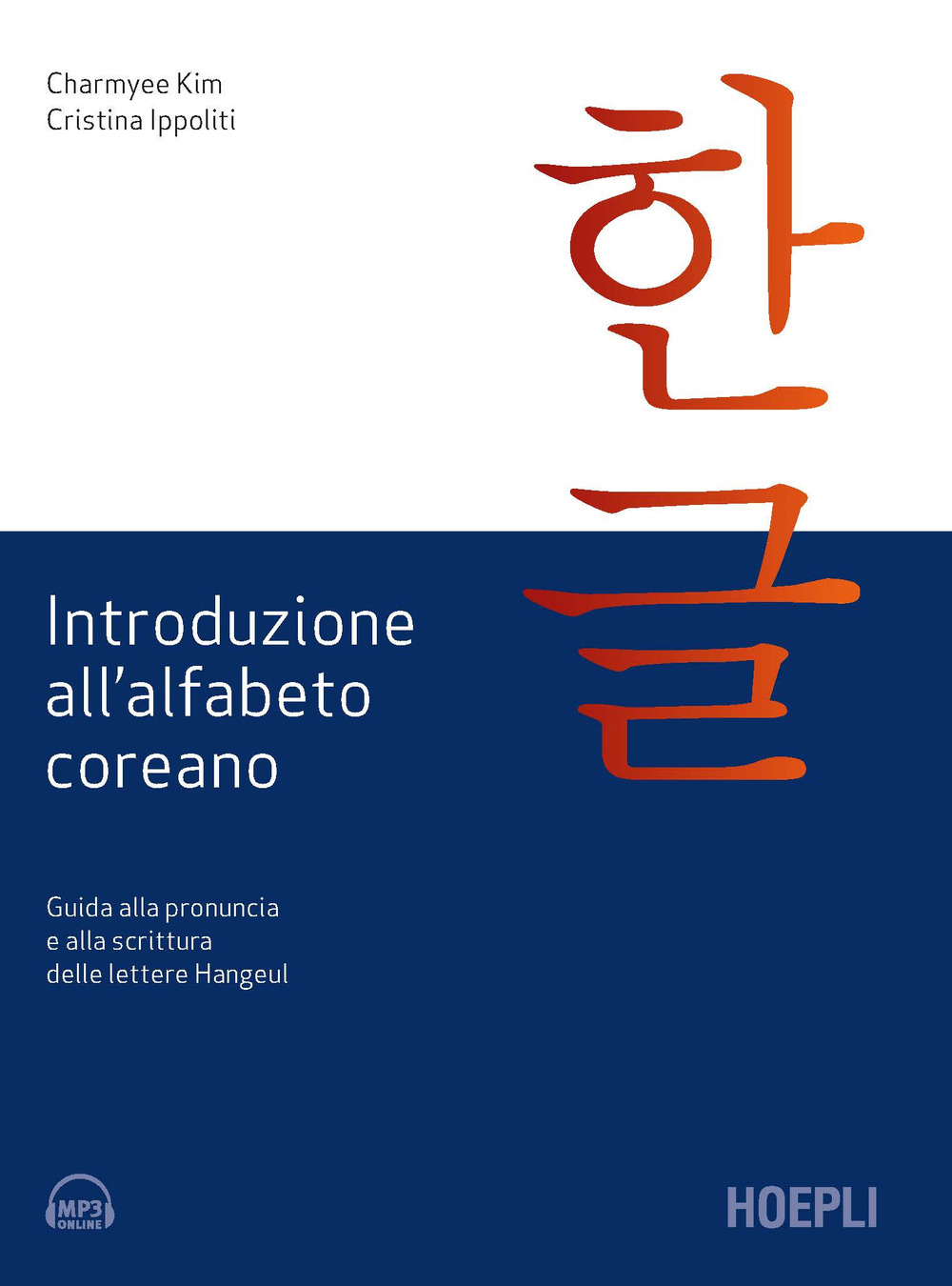 Introduzione all'alfabeto coreano. Guida alla pronuncia e alla scrittura delle lettere Hangeul