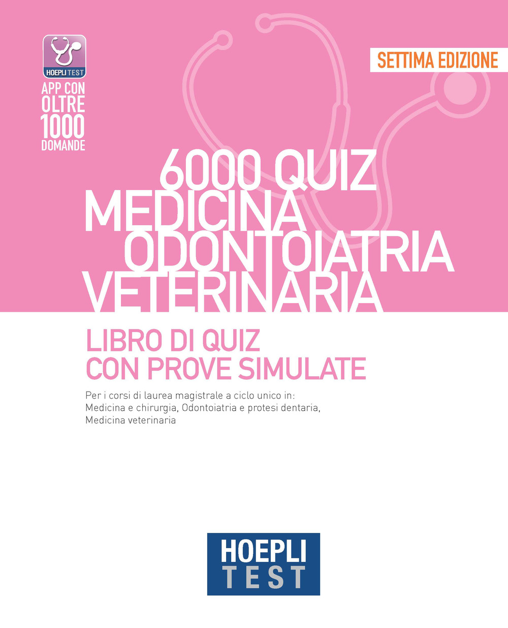 Hoepli test. 6000 quiz. Medicina odontoiatria veterinaria. Libro di Quiz con prove simulate