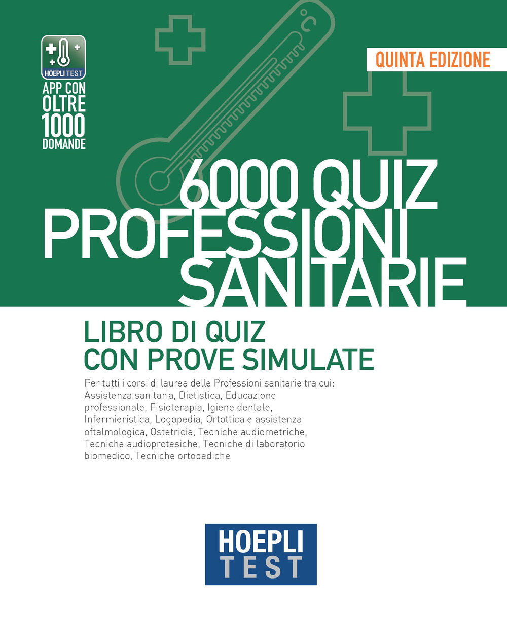 Hoepli test. 6000 quiz. Professioni sanitarie. Libro di Quiz con prove simulate