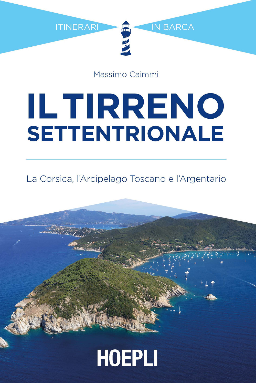 Il Tirreno settentrionale. La Corsica, l'Arcipelago Toscano e l'Argentario