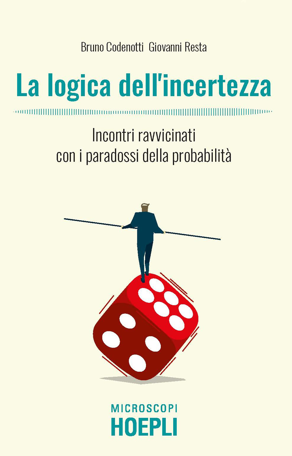 La logica dell'incertezza. Incontri ravvicinati con i paradossi della probabilità