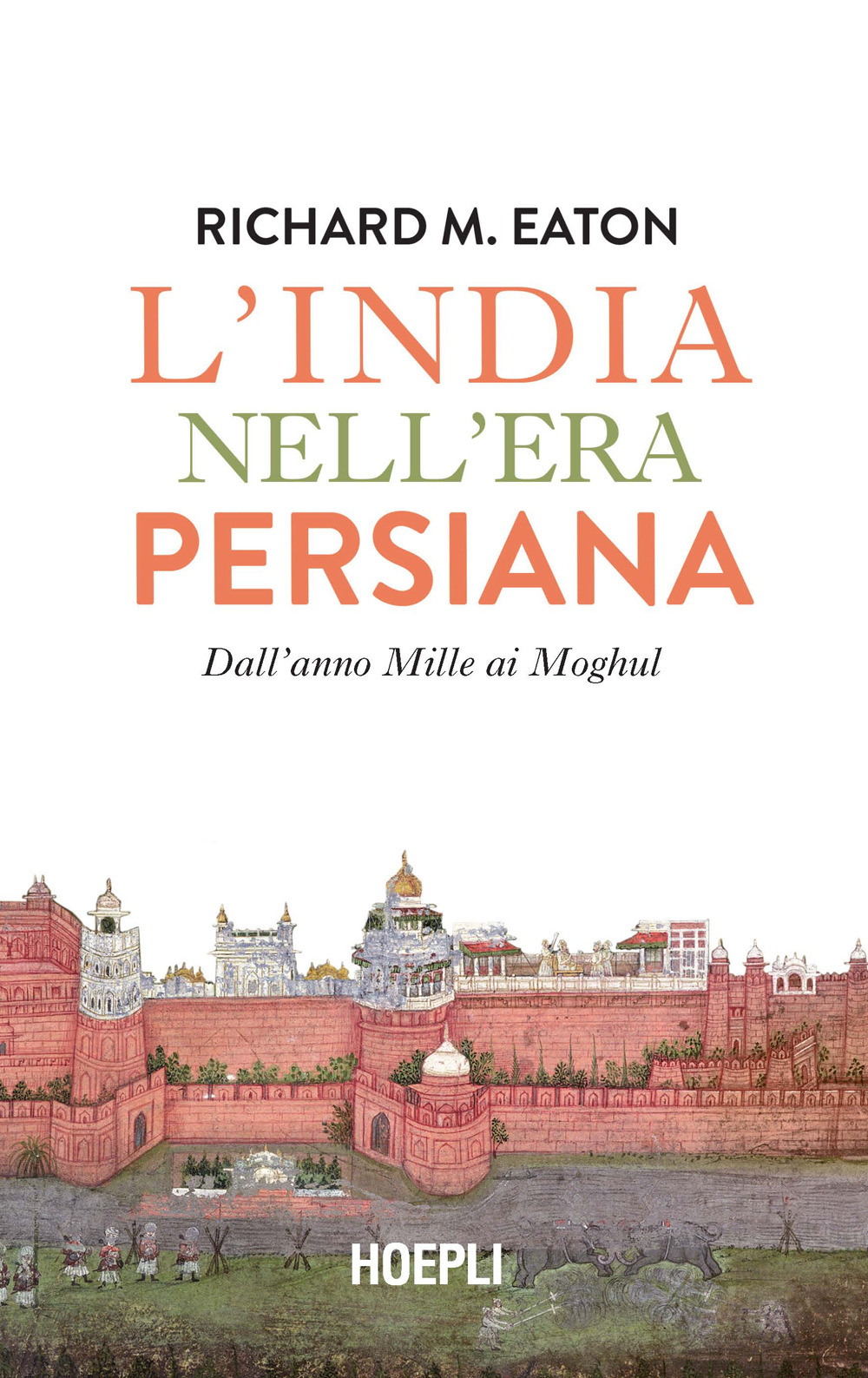 L'India nell'era persiana. Dall'anno Mille ai Moghul