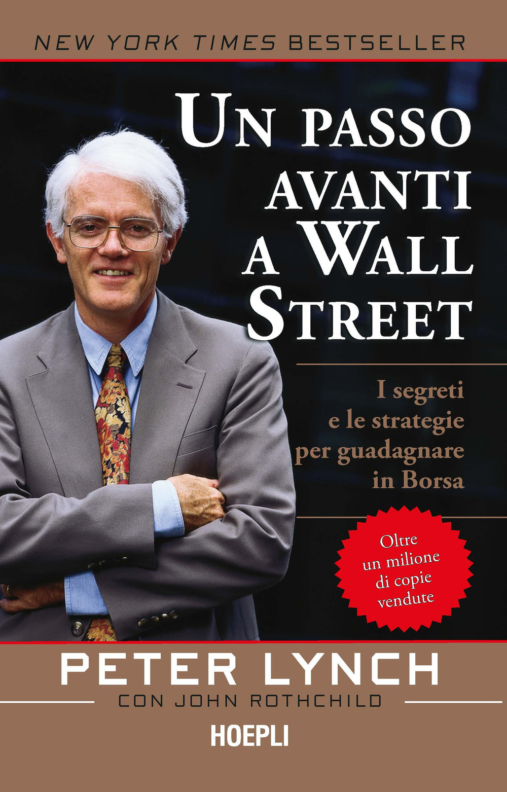 Un passo avanti a Wall Street. I segreti e le strategie per guadagnare in borsa