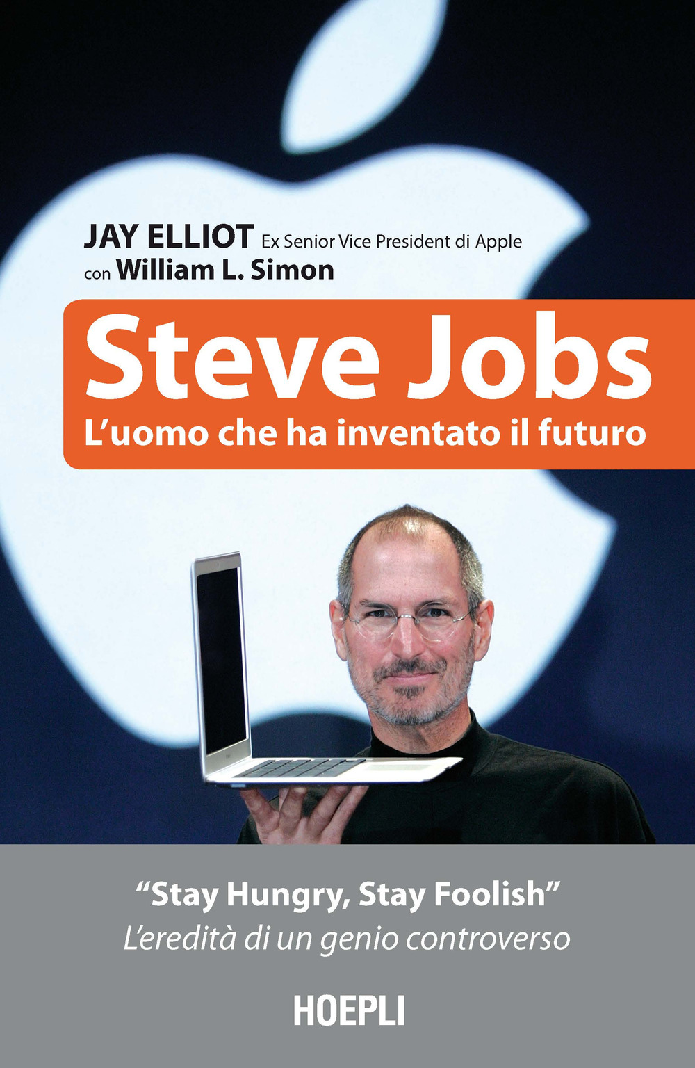 Steve Jobs. L'uomo che ha inventato il futuro