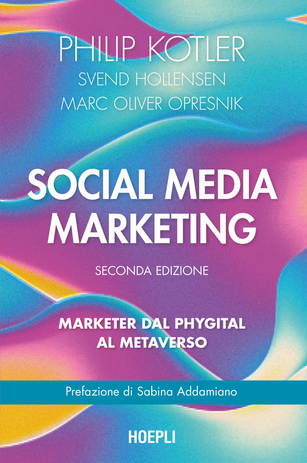 Social media marketing. Marketer dal phygital al metaverso. Nuova ediz.