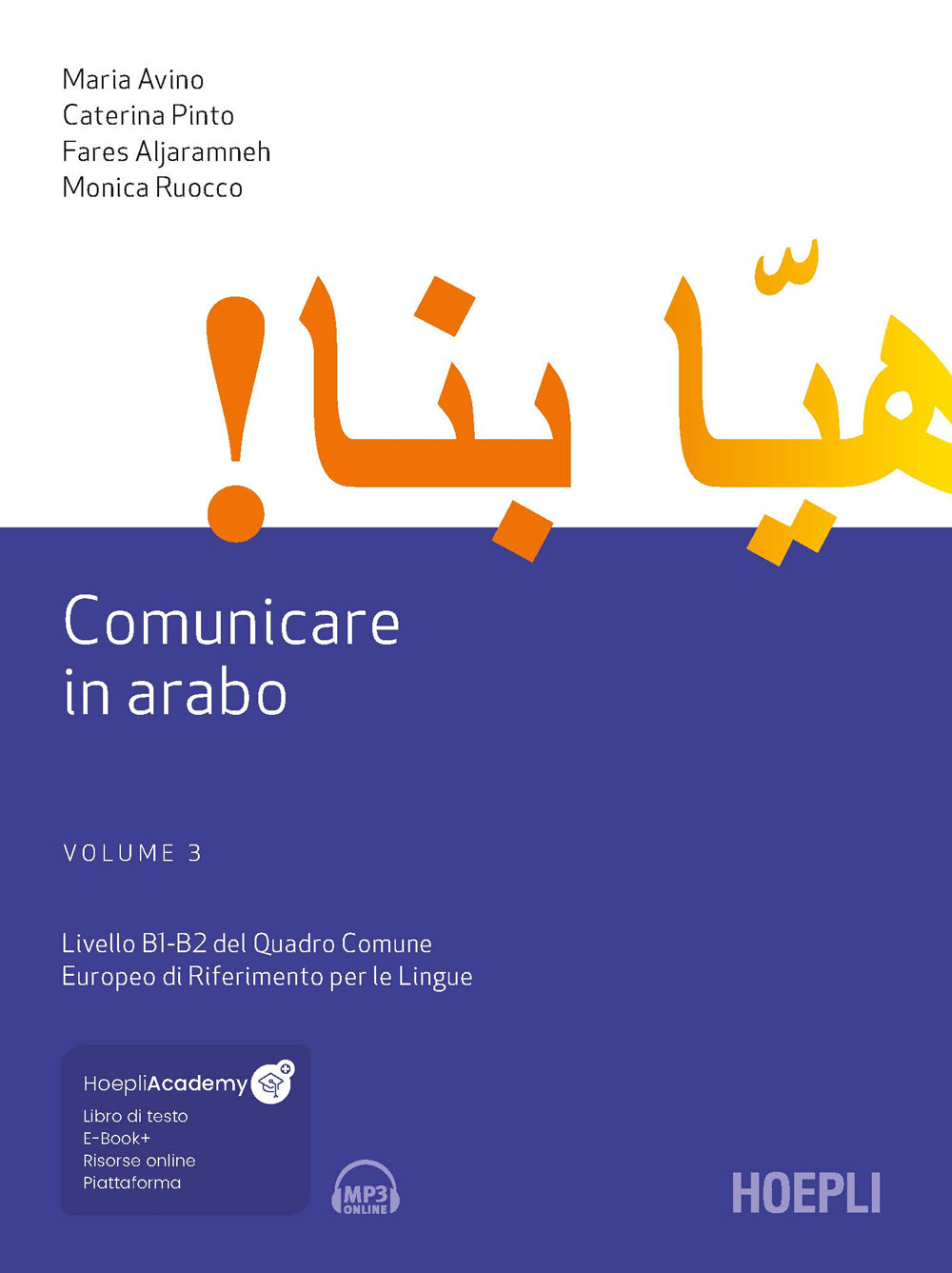 Comunicare in arabo. Con ebook. Con espansione online. Con File audio scaricabile e online. Vol. 3: Livelli B1-B2 del Quadro Comune Europeo di Riferimento per le Lingue