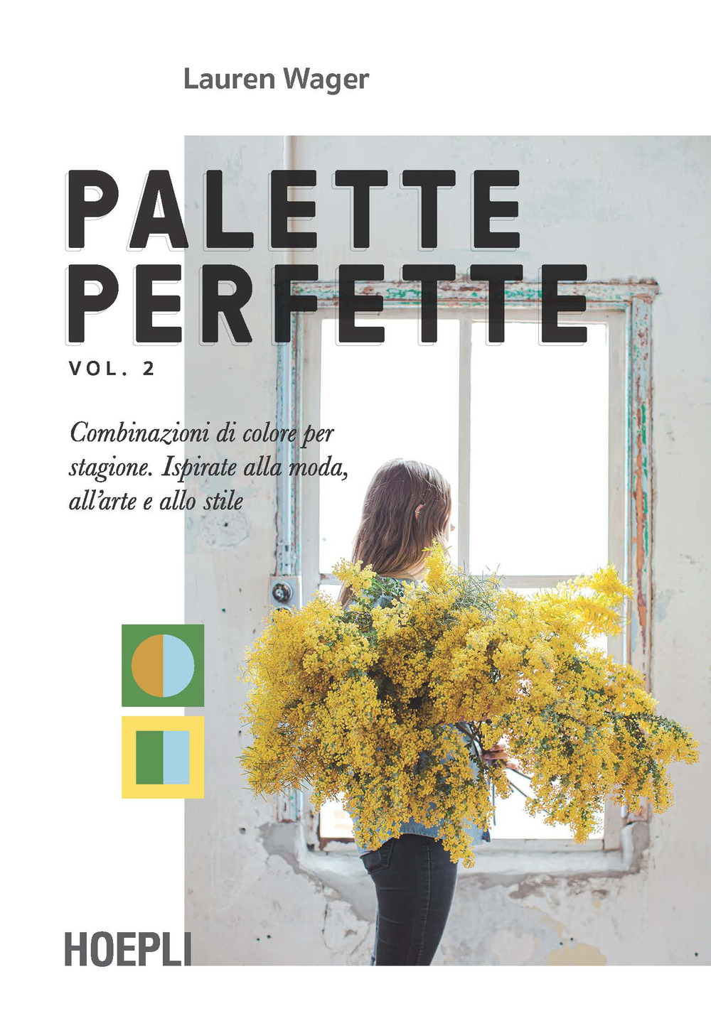 Palette perfette. Combinazioni di colore per stagione. Ispirate alla moda, all'arte e allo stile. Vol. 2