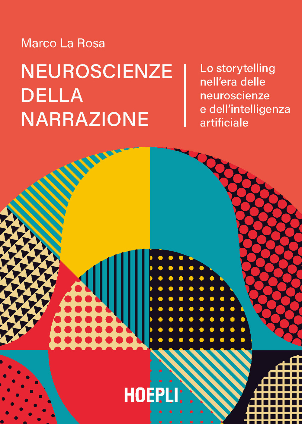 Neuroscienze della narrazione. Lo storytelling nell'era delle neuroscienze e dell'intelligenza artificiale