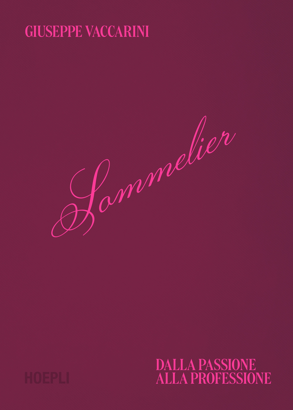 Sommelier. Dalla passione alla professione