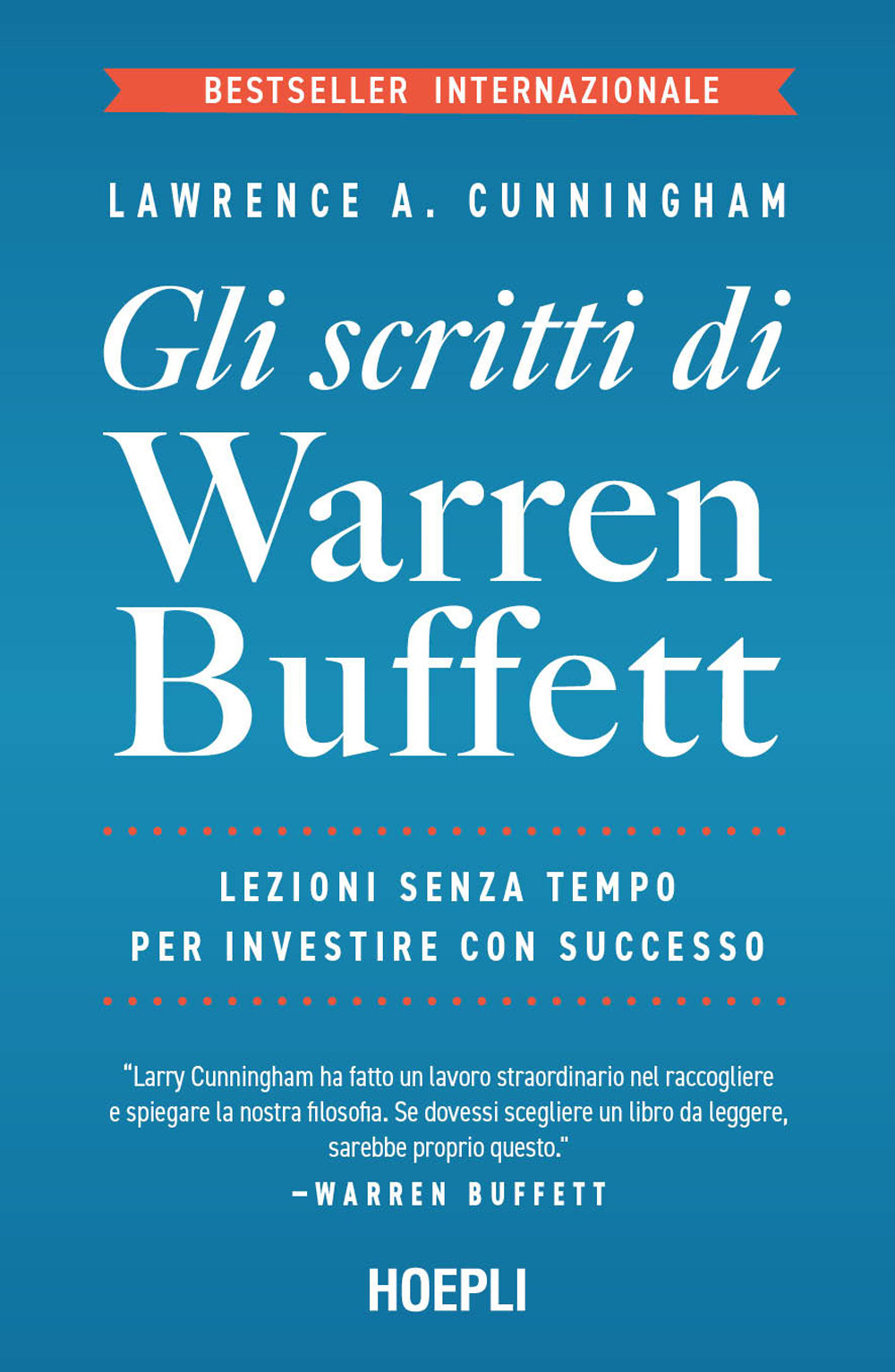 Gli scritti di Warren Buffett. Lezioni senza tempo per investire con successo
