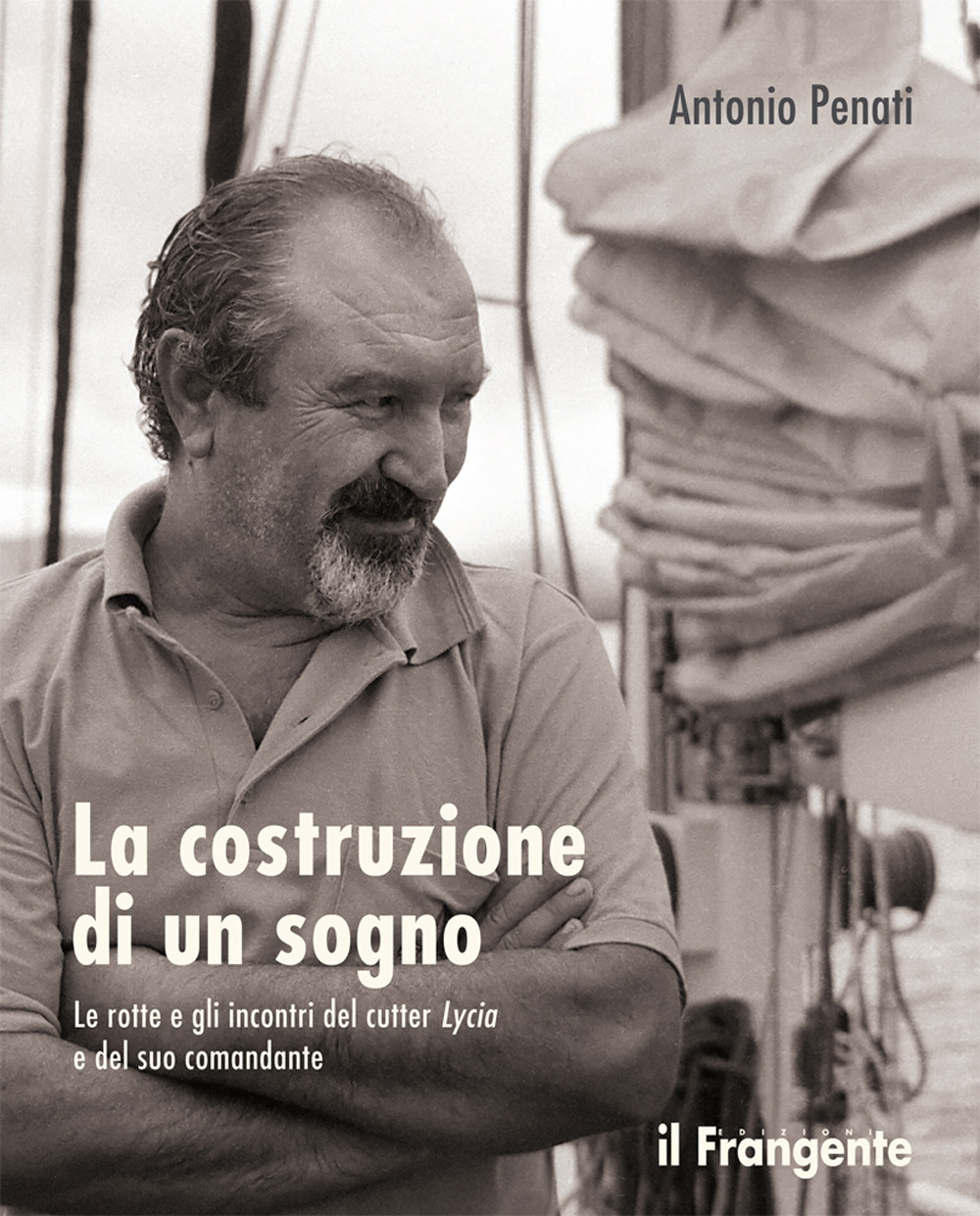 La costruzione di un sogno. Le rotte e gli incontri del cutter Lycia e del suo comandante