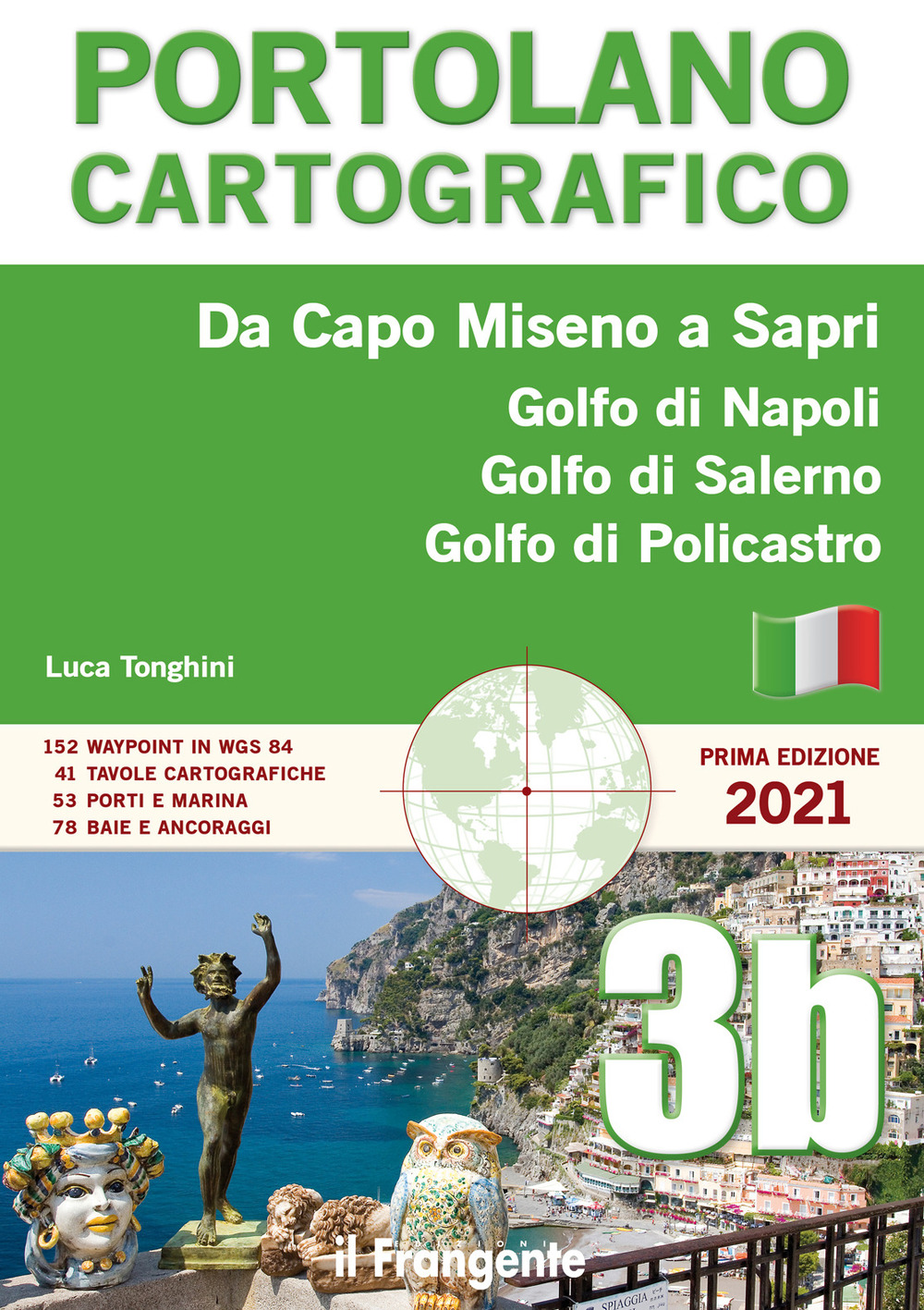 Da Capo Miseno a Sapri. Golfo di Napoli, Golfo di Salerno, Golfo di Policastro. Portolano cartografico. Nuova ediz.. Vol. 3B