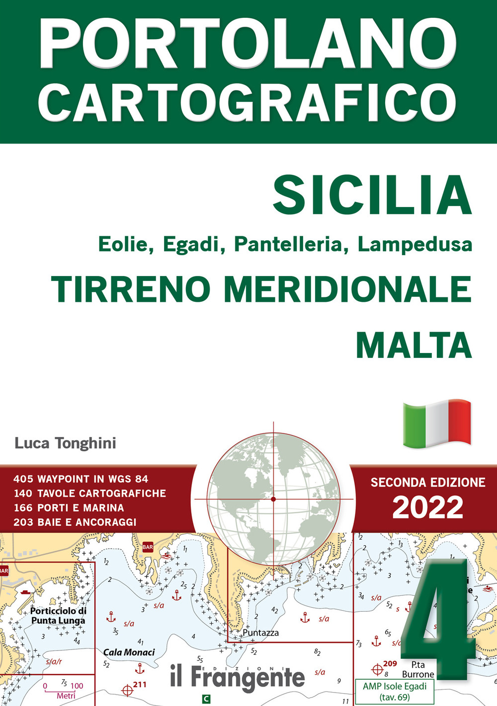 Sicilia, Eolie, Egadi, Pantelleria, Lampedusa. Tirreno meridionale, Malta. Portolano cartografico. Vol. 4