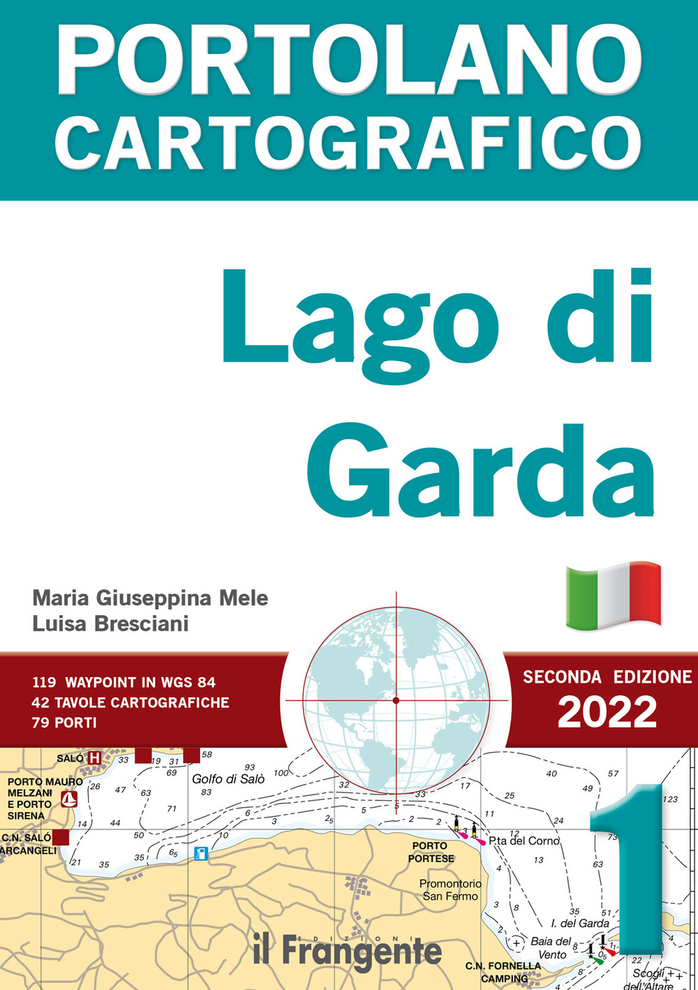 Lago di Garda. Portolano cartografico. Vol. 1