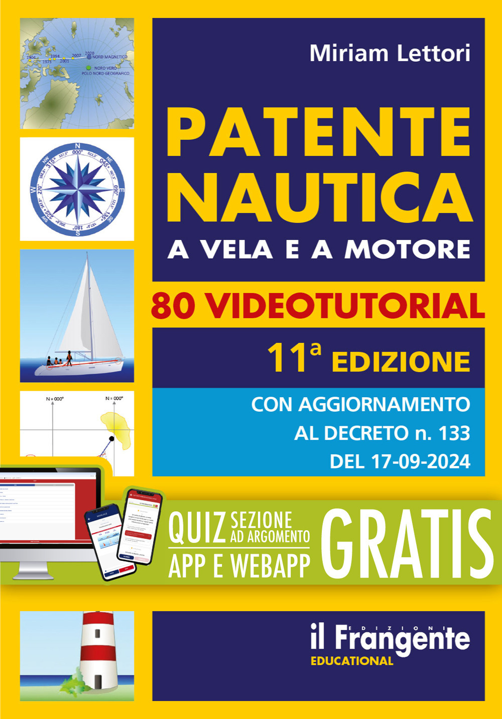 Patente nautica a vela e a motore. Aggiornamento al decreto del 17.09.2024. Con accesso gratuito a sezione quiz ministeriali per argomento in App e/o WebApp. Con videotutorial