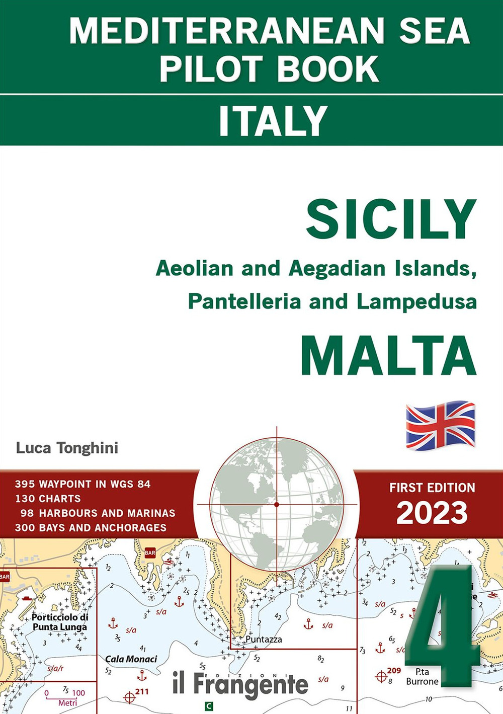 Sicily, Aeolian and Aegadian Islands, Pantelleria and Lampedusa, Malta. Mediterranean sea pilot book Italy. Vol. 4