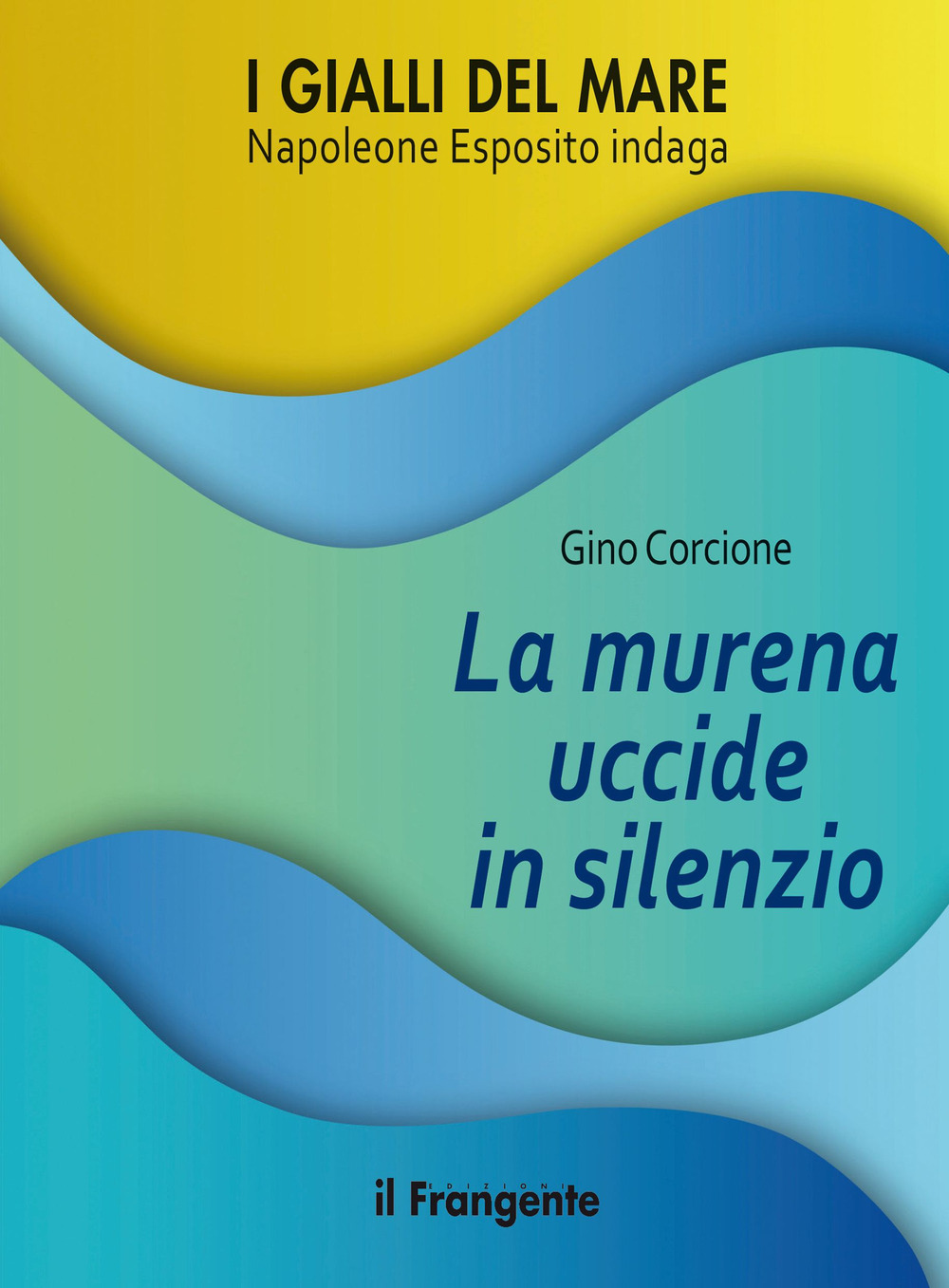 La murena uccide in silenzio. Napoleone Esposito indaga