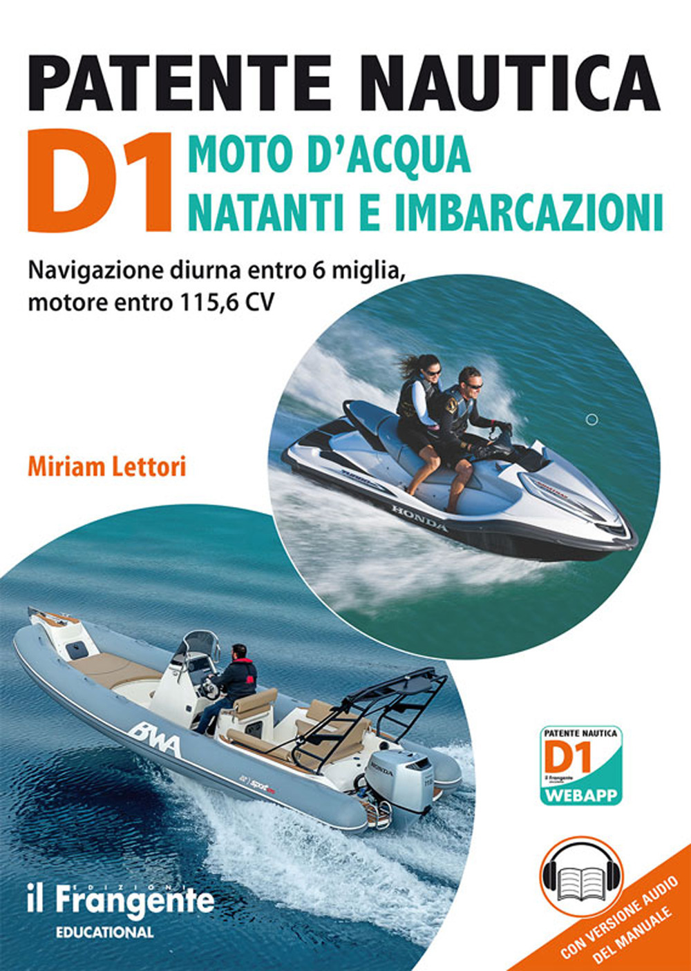 Patente nautica D1 moto d'acqua natanti e imbarcazioni. Navigazione diurna entro 6 miglia, motore entro 115,6 CV. Con espansione online