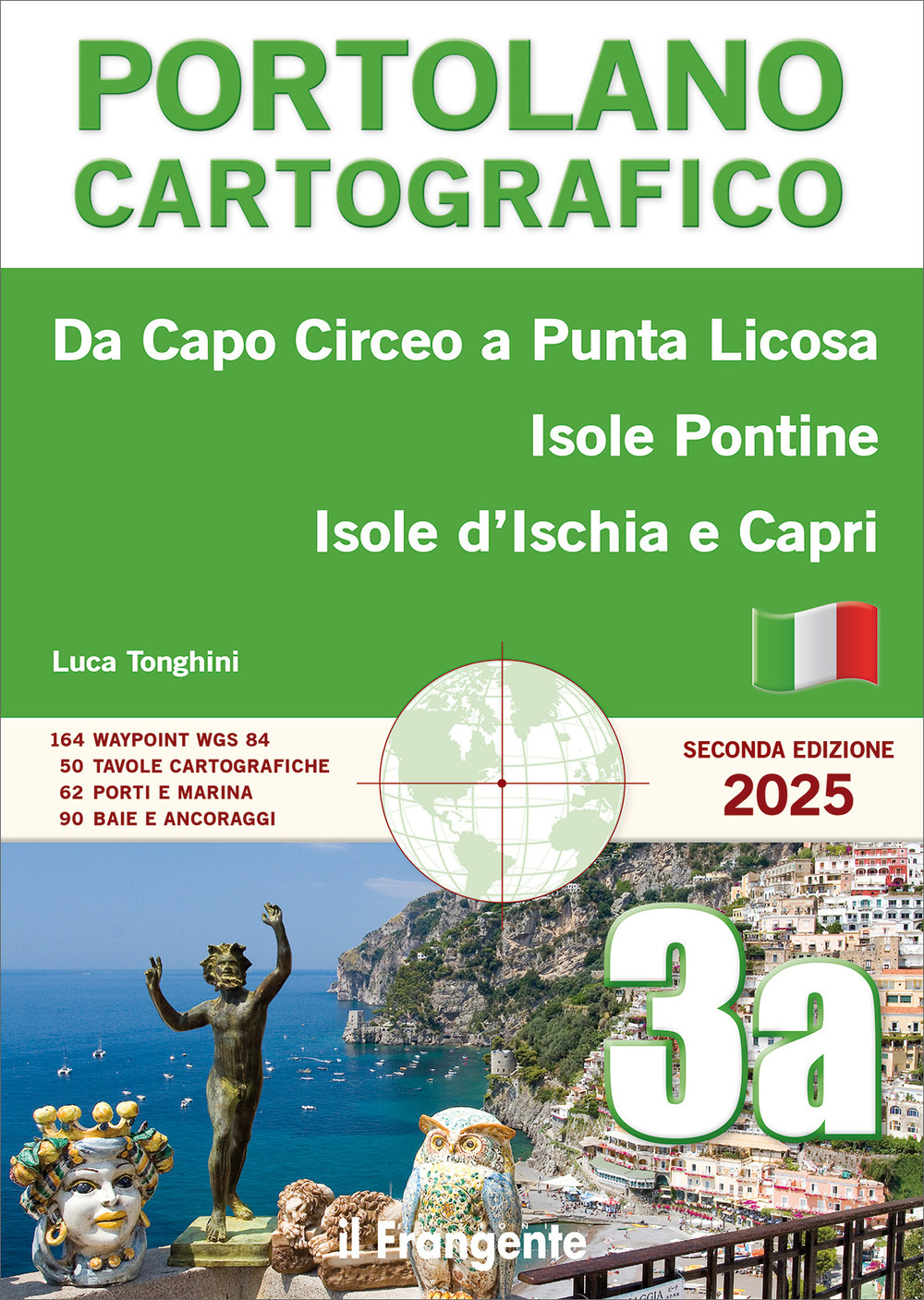 Da Capo Circeo a Punta Licosa, Isole Pontine, Isole d'Ischia e Capri. Portolano cartografico. Con espansione online. Vol. 3A