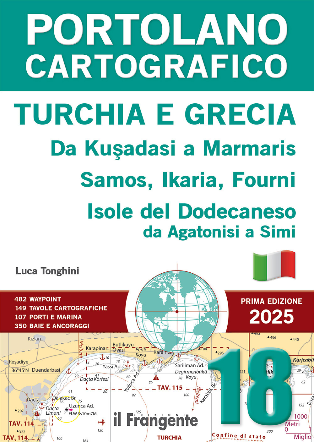 Portolano cartografico. Turchia e Grecia: da Kusadasi a Marmaris, Samos, Ikaria, Fourni, Isole del Dodecaneso (da Agatonisi a Simi). Con espansione online