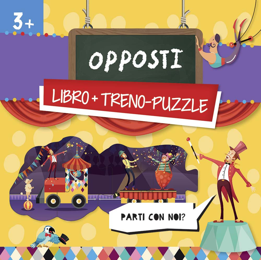 Opposti. Treno-puzzle. Ediz. a colori. Con puzzle