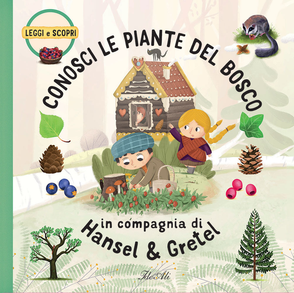 Conosci le piante del bosco in compagnia di Hansel & Gretel. Ediz. a colori