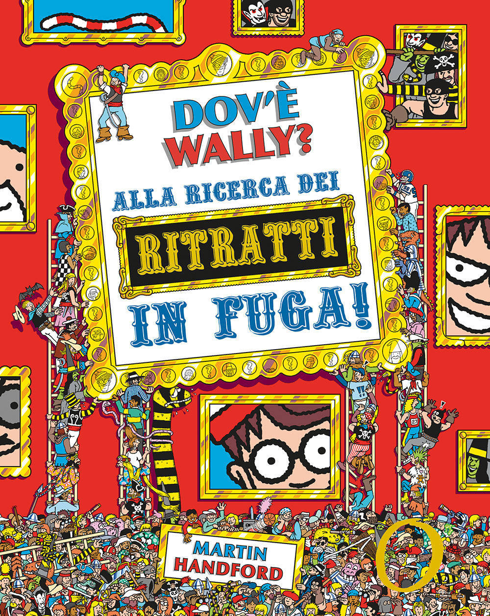 Dov'è Wally? Alla ricerca dei ritratti in fuga! Ediz. a colori