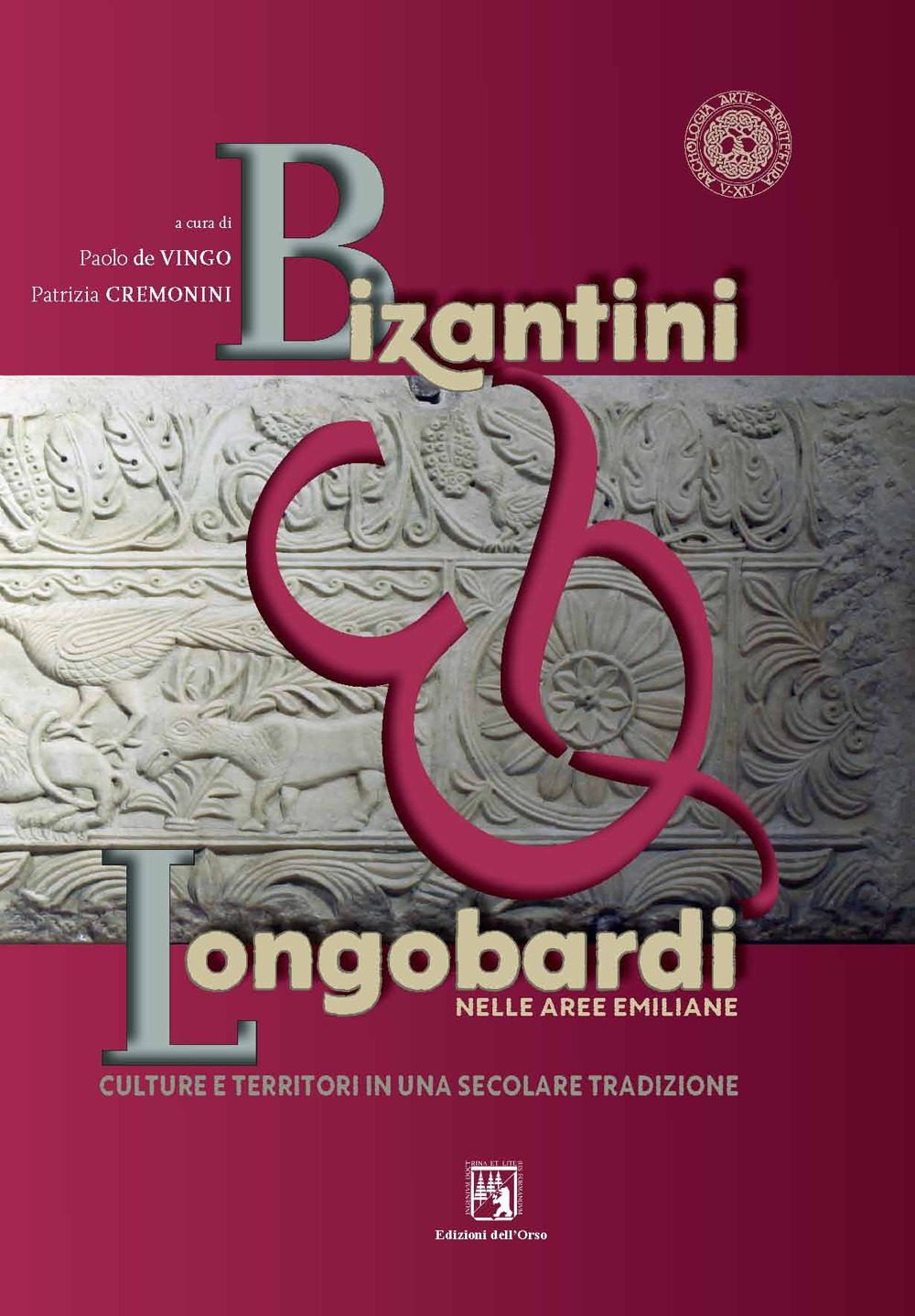 Bizantini & longobardi nelle aree emiliane. Culture e territori in una secolare tradizione. Ediz. critica