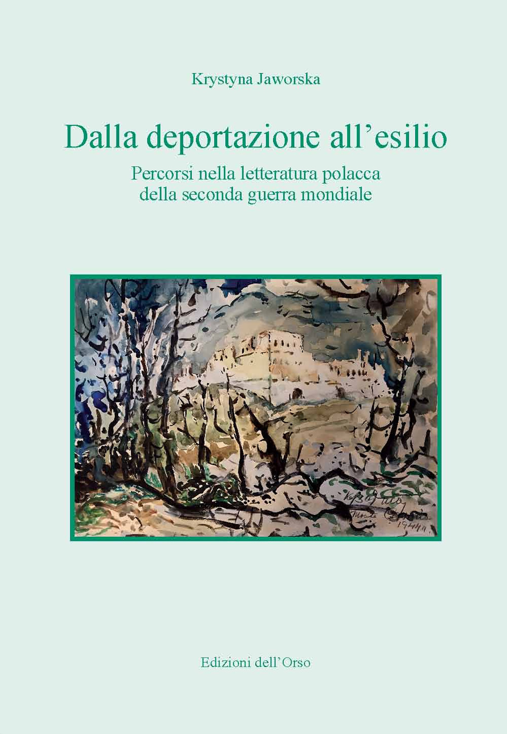 Dalla deportazione all'esilio. Percorsi nella letteratura polacca della seconda guerra mondiale