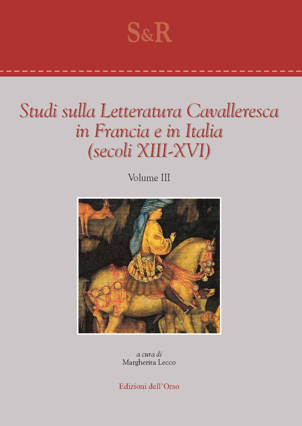 Studi sulla letteratura cavalleresca in Francia e in Italia (secoli XIII-XVI). Vol. 3