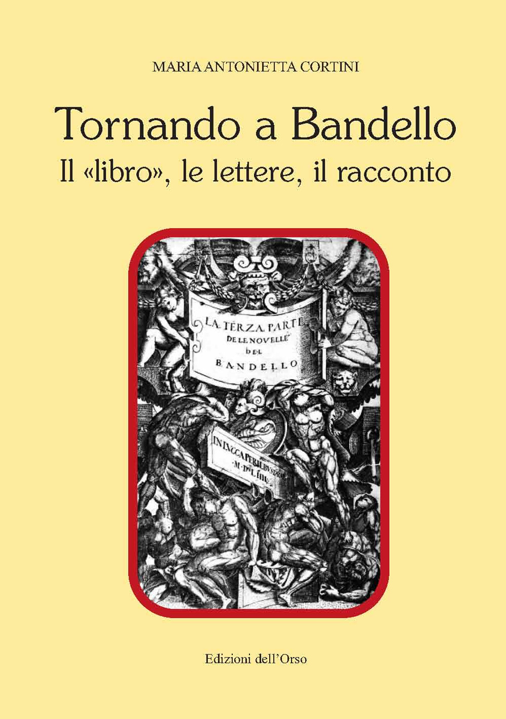 Tornando a Bandello. Il «libro», le lettere, il racconto