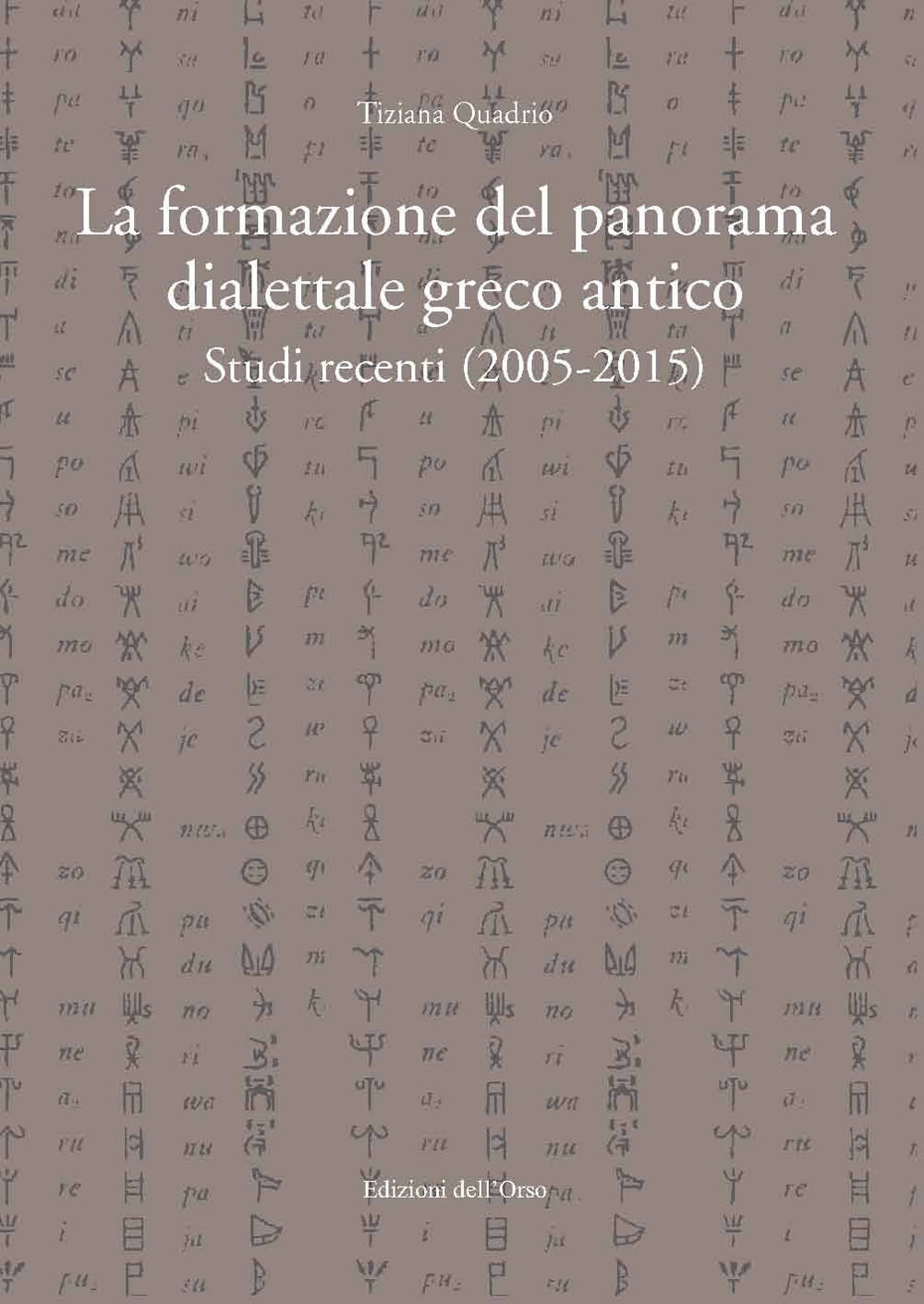La formazione del panorama dialettale greco antico. Studi recenti (2005-2015)