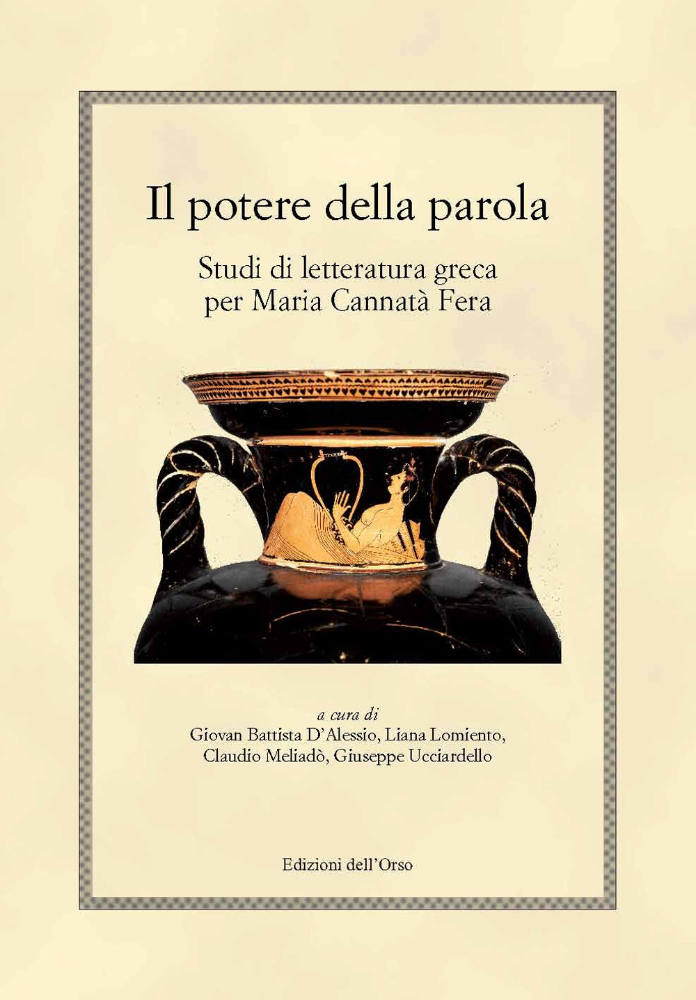 Il potere della parola. Studi di letteratura greca per Maria Cannatà Fera