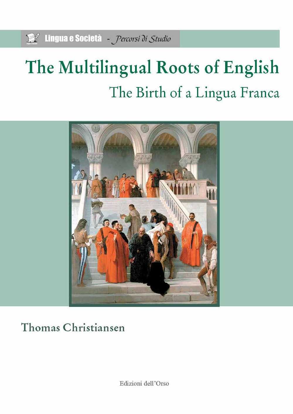 The multilingual roots of English. The birth of a lingua franca
