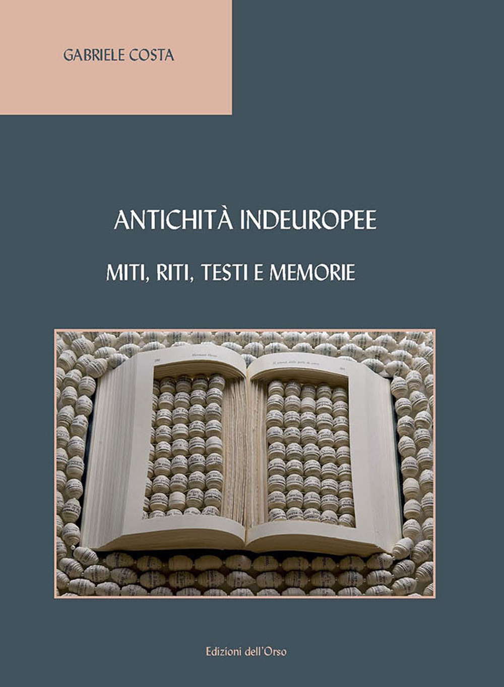 Antichità indeuropee. Miti, riti, testi e memorie