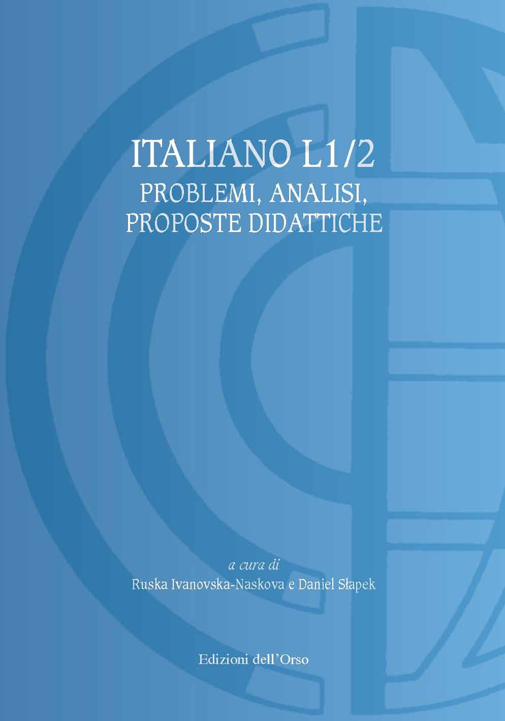 Italiano L1/2. Problemi, analisi, proposte didattiche. Ediz. italiana, russa e polacca