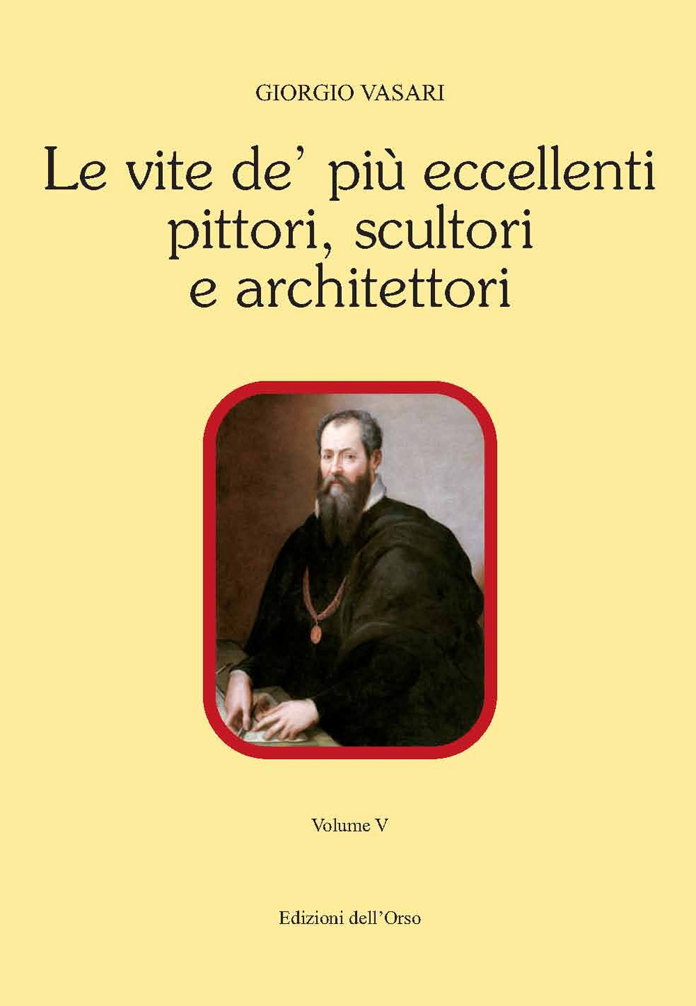 Le vite de' più eccellenti pittori, scultori e architettori. Ediz. critica. Vol. 5