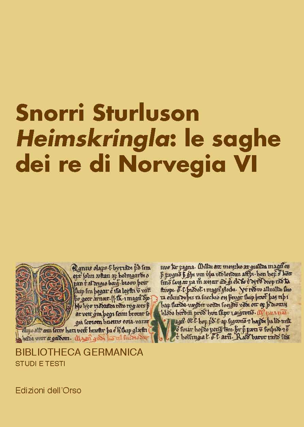 Snorri Sturluson. «Heimskringla»: le saghe dei re di Norvegia. Ediz. critica. Vol. 6