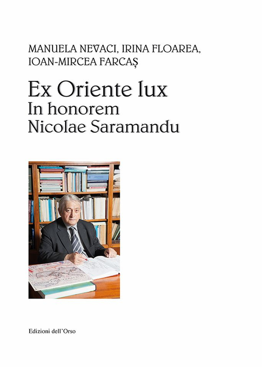 Ex Oriente lux. In honorem Nicolae Saramandu