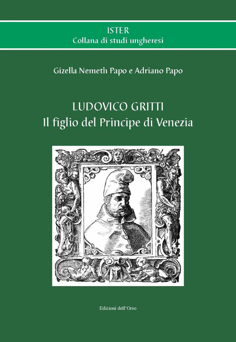Ludovico Gritti. Il figlio del principe di Venezia. Ediz. critica