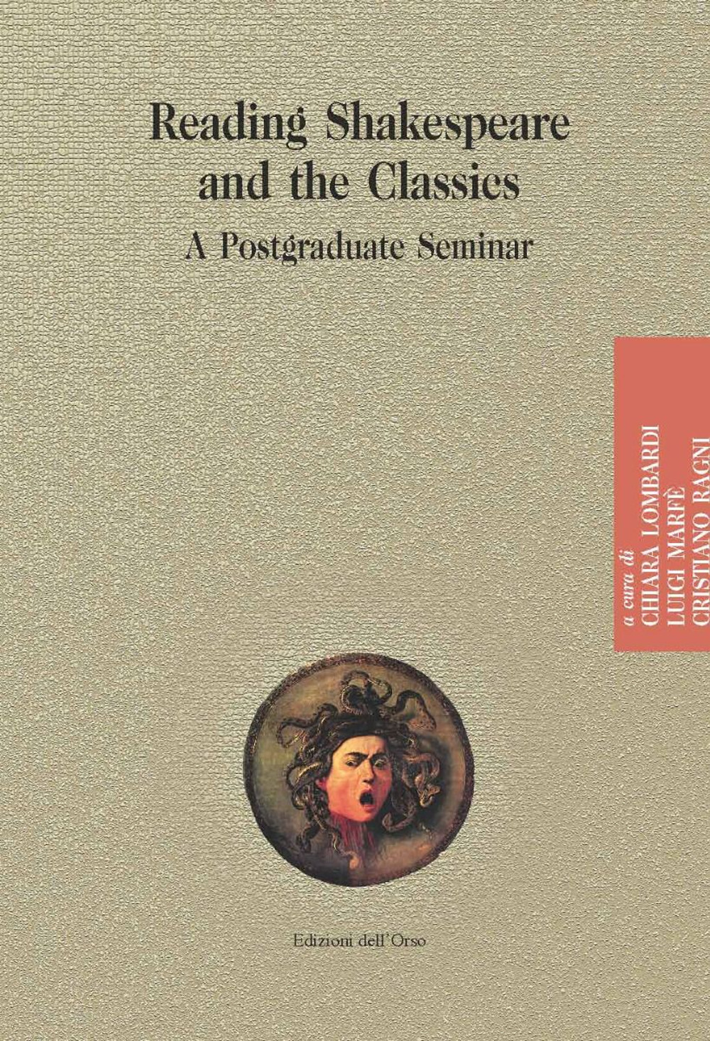 Reading shakespeare and the classics. A postgraduate seminar. Ediz. critica