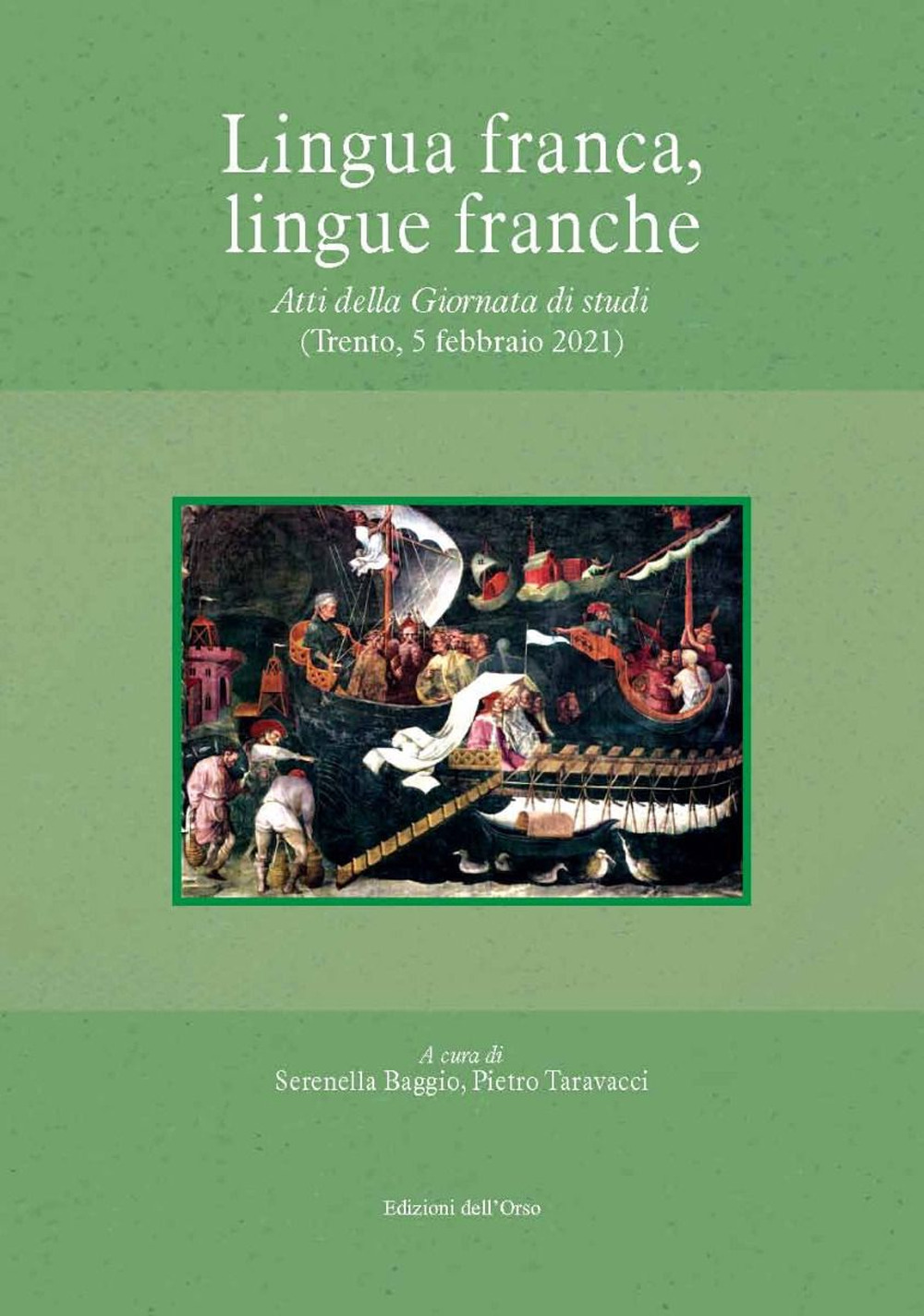 Lingua franca, lingue franche. Atti della giornata di studi (trento, 5 febbraio 2021). Ediz. critica