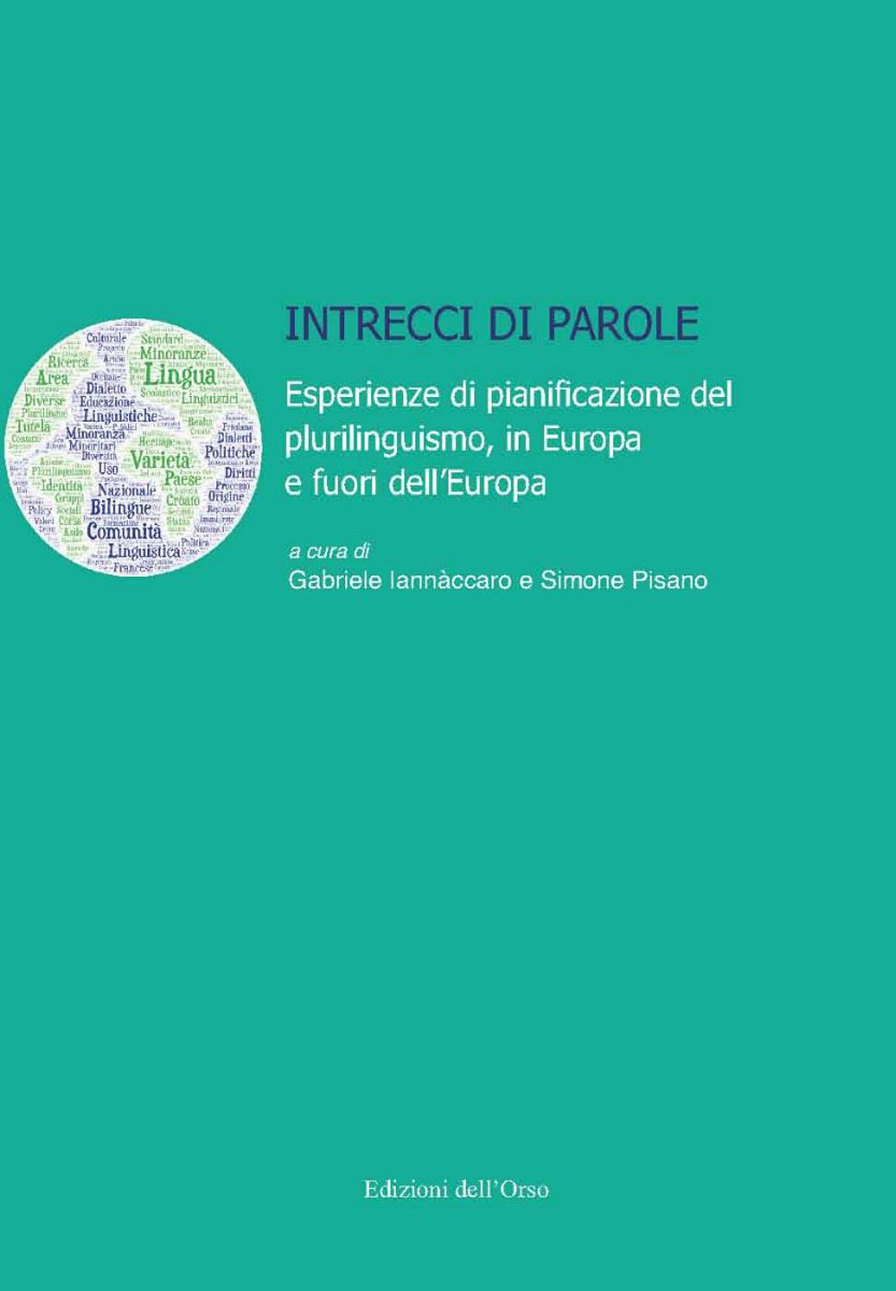 Intrecci di parole. Esperienze di pianificazione del plurilinguismo, in Europa e fuori dell'Europa