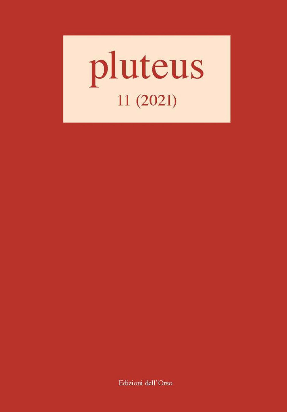 Pluteus. Periodico annuale di filologia. Ediz. italiana e francese (2021). Vol. 11